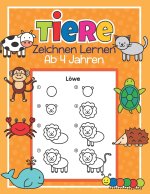 Tiere Zeichnen Lernen ab 4 Jahren: 50 Tiere mit ganz einfachen Schritt für Schritt Anleitungen nachzeichnen - Tolles Malbuch für Kinder, Tierfans und