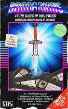 Barbarians at the Gates of Hollywood: Sword and Sorcery Movies of the 1980s
