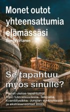 Monet outot yhteensattumia elamassasi. Pienet utelias tapahtumat. Visio tulevaisuudesta. Telepatia. Se tapahtuu myoes sinulle?