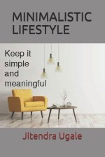 Minimalistic Lifestyle: Keep it Simple and Meaningful