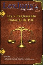Ley Notarial de Puerto Rico y el Reglamento.