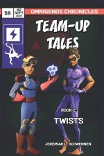 Team-Up Tales Book 2: Twists
