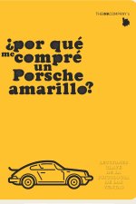 ?Por qué me compré un Porsche amarillo?: 2 Lecciones Clave de la Psicologia de Las Ventas