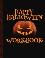Happy Halloween Workbook: Halloween Coloring and Activity Book For Toddlers and Kids - Children Coloring Workbooks for Kids: Boys, Girls and Tod