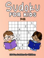 Sudoku For Kids 7-12: 200 Fun Sudokus For Children Ages 7-12 - Includes Solutions