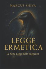 Legge Ermetica: Le Sette Leggi della Saggezza.