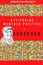 Attitudine Mentale Positiva = Successo