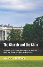 The Church and the State: Both Church and State are God's ministers in the earth and should therefore work together.