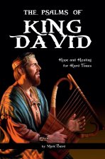 The Psalms of King David: Hope and Healing for Hard Times
