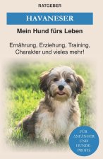 Havaneser: Havaneser Erziehung, Ernährung, Charakter und vieles mehr! - Das Havaneser Buch