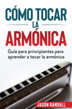 Cómo tocar la armónica: Guía para principiantes para aprender a tocar la armónica
