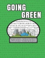 Going Green Word Search: 50 Large Print Word Search Puzzles For People Who Love Living Off Grid And Renewable Energy