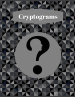 Cryptograms: Enjoy and master your mind with these cryptograms puzzle books for adults with hints