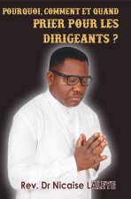 Pourquoi, Comment Et Quand Prier Pour Les Dirigeants ?