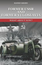 Former USSR and Former Yugoslavia: What about Now?
