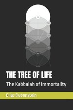 The Tree of Life: The Kabbalah of Immortality