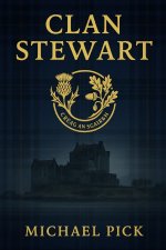 Clan Stewart: Band 14 aus der Reihe Schottische Geschichte