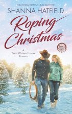 Roping Christmas: Sweet Western Holiday Romance