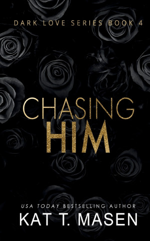 Chasing Him