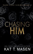 Chasing Him