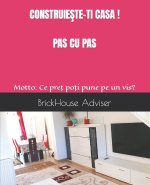 ConstruieŞte-Ti Casa ! Pas Cu Pas: Motto: Ce preţ poţi pune pe un vis?