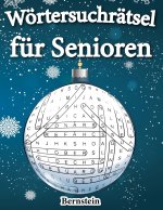Wörtersuchrätsel für Senioren: 200 Wortsuchrätsel für Senioren mit Lösungen - Großdruck (Weihnachtsausgabe)