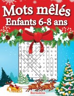 Mots m?lés enfants 6-8 ans: 200 puzzles amusants en gros caract?res avec des solutions - Augmentez la mémoire et la logique - Édition de Noël