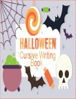 halloween cursive writing book: Cursive Writing Practice Book, Learn to Write in Cursive for kids - 3 In 1 Letters, Words, Sentences