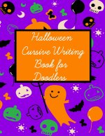 halloween cursive writing book for doodlers: a perfect gift for doodler kids