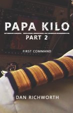 Papa Kilo Part 2: First Command