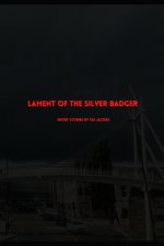 The Lament of the Silver Badger