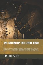 The Return of the Living Dead: How to Handle 8 Historical Biblical Times Spirits That Seeks to Destroy the Church Today: Leadership Challenge and Sol