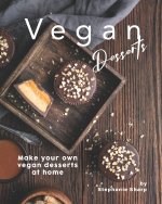 Vegan Desserts: Make your own vegan desserts at home