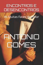 Encontros E Desencontros: As Muitas Faces do Amor