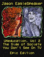 UNeducation, Vol 2: The Epic Version