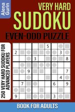 Very Hard Sudoku Even-Odd Puzzle Book for Adults: 250 Very Hard Sudoku For Advanced Players