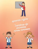aprende ingles nombres de animales ninos curiosos: castellano ingles (8,5*11)