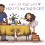Starr och hennes familj ar vardar foer en Nittondedagsfest