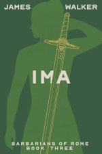 Ima: Barbarians of Rome Book Three