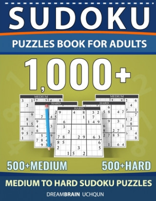 Sudoku Puzzles Book for Adults 1000+: Medium to Hard Sudoku Puzzle book 500 + Medium 500 + Hard with Full Solutions