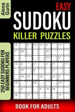 Easy Sudoku Killer Puzzles Book for Adults: 250 Easy Sudoku For Beginners Players