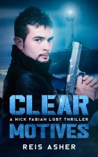 Clear Motives: A Nick Fabian LGBT Thriller