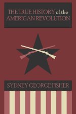 True History of the American Revolution, Modernized Edition