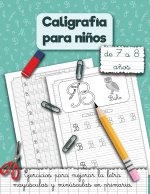 Caligrafía para ni?os de 7 a 8 a?os.: Ejercicios para mejorar la letra mayúsculas y minúsculas en primaria.