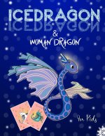 Icedragon & Woman Dragon