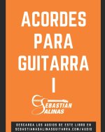 Acordes para Guitarra I: Los acordes básicos que necesitas para empezar