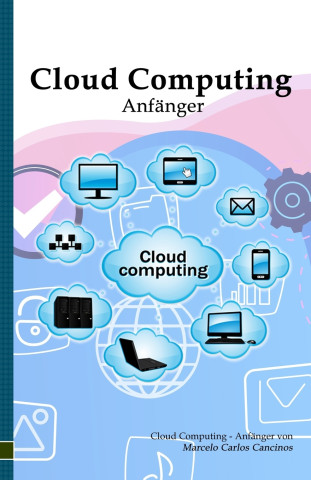 Cloud Computing: Anfänger: White Edition