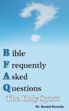 Bible Frequently Asked Questions: The Holy Spirit