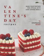 Valentine's Day Recipes: Make Your Partner Feel Special with Love-Cooked Meals