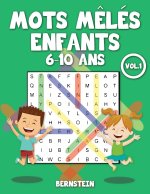 Mots m?lés enfants 6-10 ans: 200 Mots m?lés pour Enfants de 6, 7, 8, 9, 10 ans avec solutions - entraîne la mémoire et la logique Vol 1